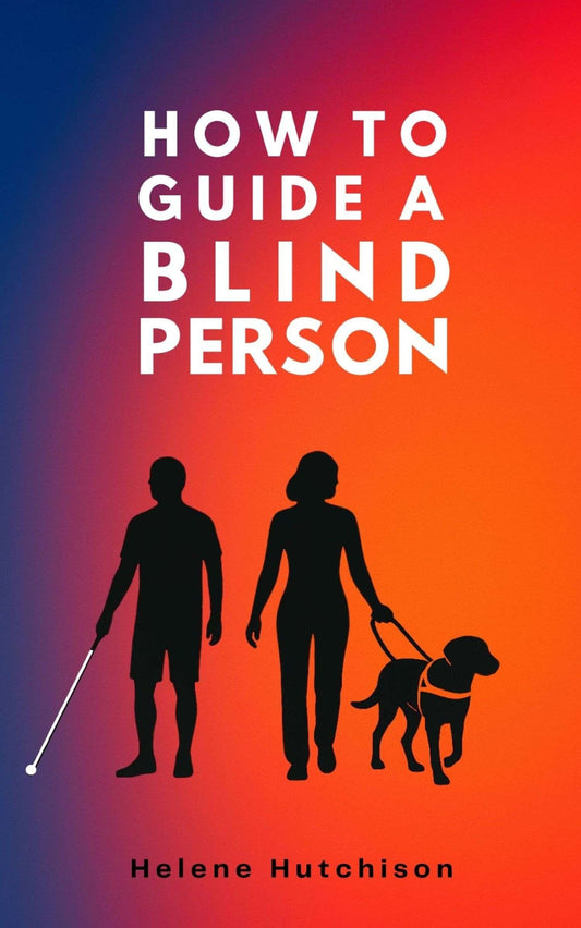 How to Guide a Blind Person: A Service Industry Manual 10 Books
